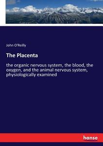 The Placenta di John O'Reilly edito da hansebooks