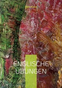 Englische Übungen di Uwe Kraus edito da Books on Demand