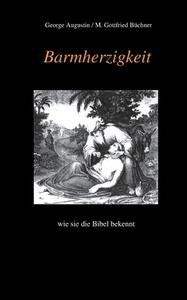 Barmherzigkeit di George Augustin, M. Gottfried Büchner edito da Books on Demand