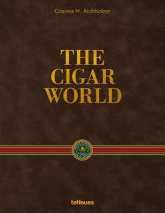 The Cigar World. EN, GER, ES, English cover di Cosima M. Aichholzer edito da teNeues Media