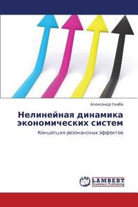 Nelineynaya Dinamika Ekonomicheskikh Sistem di Skiba Aleksandr edito da Lap Lambert Academic Publishing
