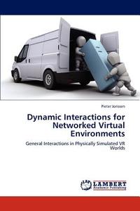 Dynamic Interactions for Networked Virtual Environments di Pieter Jorissen edito da LAP Lambert Acad. Publ.