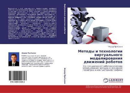 Metody i tehnologii wirtual'nogo modelirowaniq dwizhenij robotow di Fedor Pritykin edito da LAP LAMBERT Academic Publishing
