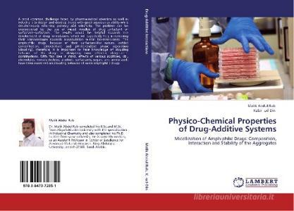 Physico-Chemical Properties of Drug-Additive Systems di Malik Abdul Rub, Kabir ud-Din edito da LAP Lambert Academic Publishing