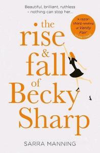 The Rise and Fall of Becky Sharp di Sarra Manning edito da HARPERCOLLINS