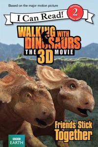 Walking with Dinosaurs: Friends Stick Together di Alexis Barad-Cutler edito da HARPERCOLLINS