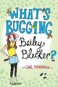 What's Bugging Bailey Blecker? di Gail Donovan edito da Dutton Books