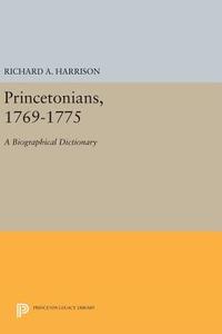 Princetonians, 1769-1775 di Richard A. Harrison edito da Princeton University Press