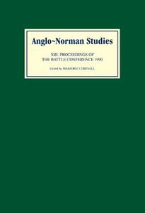 Anglo-Norman Studies XIII - Proceedings of the Battle Conference 1990 di Marjorie Chibnall edito da Boydell Press