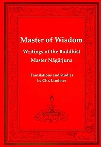 Master of Wisdom: Writitngs of the Buddhist Mastar Nagarjuna edito da Dharma Publishing