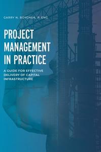 Project Management in Practice di Garry N. Boychuk edito da FriesenPress