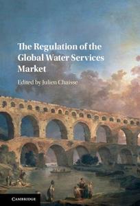 The Regulation of the Global Water Services Market edito da Cambridge University Press