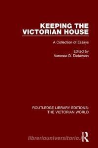 Keeping the Victorian House edito da Taylor & Francis Ltd
