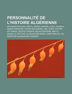 Personnalit De L'histoire Alg Rienne: M di Source Wikipedia edito da Books LLC, Wiki Series