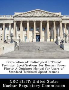 Preparation Of Radiological Effluent Technical Specifications For Nuclear Power Plants edito da Bibliogov