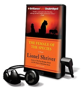 The Female of the Species [With Earbuds] di Lionel Shriver edito da Findaway World