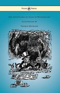 The Adventures of Alice in Wonderland - Illustrated by Thomas Maybank di Lewis Carroll edito da POOK PR