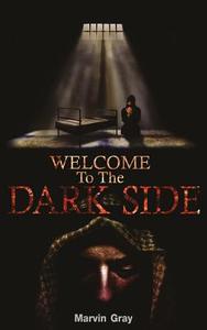 Welcome to the Dark Side di Marvin Gray edito da Booksmango