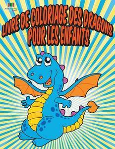 Livre De Coloriage Des Dragons Pour Les Enfants di Neil Masters edito da Bryoneer Publishing