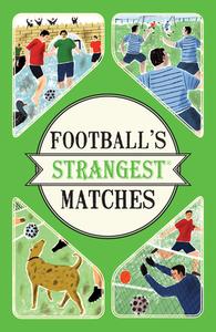 Football's Strangest Matches di Andrew Ward edito da Pavilion Books