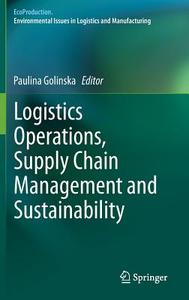 Logistics Operations, Supply Chain Management and Sustainability edito da Springer International Publishing