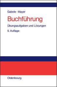 Buchführung di Eduard Gabele, Horst Mayer edito da Oldenbourg Wissensch.Vlg