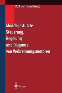 Modellgestützte Steuerung, Regelung und Diagnose von Verbrennungsmotoren edito da Springer Berlin Heidelberg