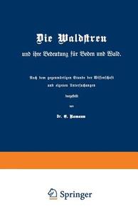 Die Waldstreu und ihre Bedeutung für Boden und Wald di E. Ramann edito da Springer Berlin Heidelberg