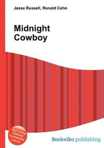 Midnight Cowboy di Jesse Russell, Ronald Cohn edito da Book On Demand Ltd.
