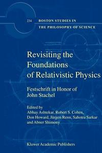 Revisiting the Foundations of Relativistic Physics edito da Springer Netherlands