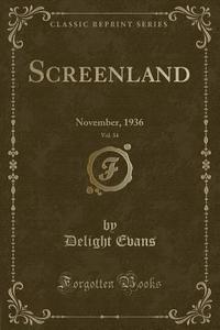 Screenland, Vol. 34 di Delight Evans edito da Forgotten Books