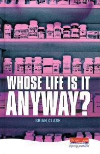 Whose Life is it Anyway? di Brian Clark edito da Pearson Education Limited