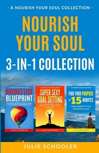 Nourish Your Soul 3-in-1 Collection: Buc di JULIE SCHOOLER edito da Lightning Source Uk Ltd