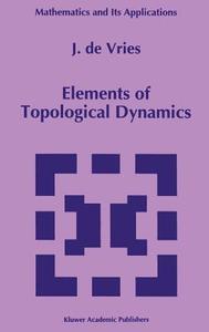 Elements of Topological Dynamics di J. de Vries edito da Springer Netherlands