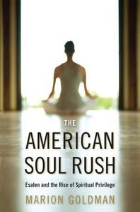 The American Soul Rush di Marion Goldman edito da New York University Press