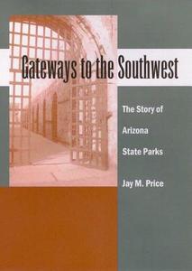 GATEWAYS TO THE SOUTHWEST di Jay M. Price edito da The University of Arizona Press