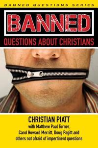 Banned Questions about Christians di Christian Piatt edito da CHALICE PR