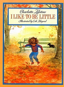 I Like to Be Little di Charlotte Zolotow edito da TURTLEBACK BOOKS
