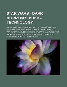Star Wars - Dark Horizon's Mush - Techno di Source Wikia edito da Books LLC, Wiki Series