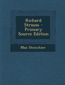 Richard Strauss di Max Steinitzer edito da Nabu Press