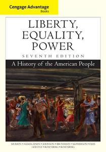Cengage Advantage Books: Liberty, Equality, Power: A History of the American People di John M. Murrin, Pekka Hamalainen, Paul E. Johnson edito da CENGAGE LEARNING