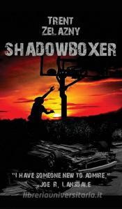 Shadowboxer di Trent Zelazny edito da Black Curtain Press