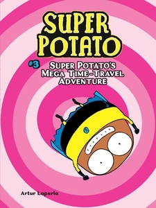 Super Potato's Mega Time-Travel Adventure di Artur Laperla edito da GRAPHIC UNIVERSE