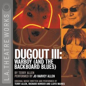 Dugout III: Warboy (and the Backboard Blues) di Terry Allen edito da LA Theatre Works