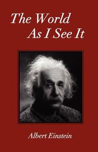The World As I See It di Albert Einstein edito da Book Tree