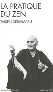 Pratique Du Zen (La) di Me Deshimaru edito da ALBIN MICHEL