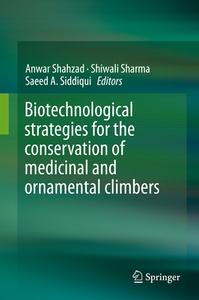 Biotechnological Strategies For The Conservation Of Medicinal And Ornamental Climbers edito da Springer International Publishing Ag