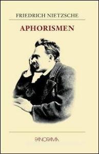 Aphorismen di Friedrich Nietzsche edito da Panorama GmbH