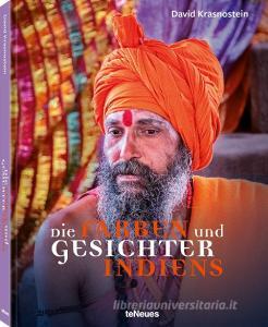 Die Farben und Gesichter Indiens di David Krasnostein edito da teNeues Media