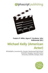 Michael Kelly (american Actor) edito da Vdm Publishing House